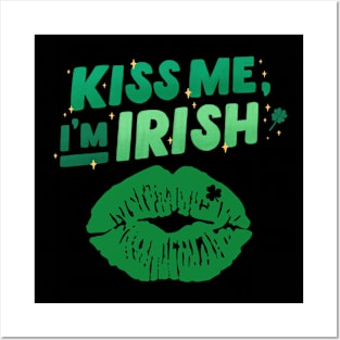 Kiss Me I'm Irish - st patricks day Posters and Art